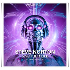 Steve Norton - Another Life (Future Rave Edit)