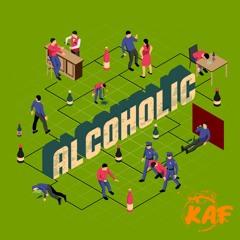 Alcoholic - Kaf