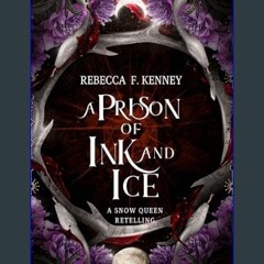 [Ebook] ✨ A Prison of Ink and Ice: A Snow Queen Retelling (Wicked Darlings Book 4)     Kindle Edit