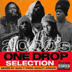 2000's One Drop REGGAE MIX by SAMI-T from Mighty Crown