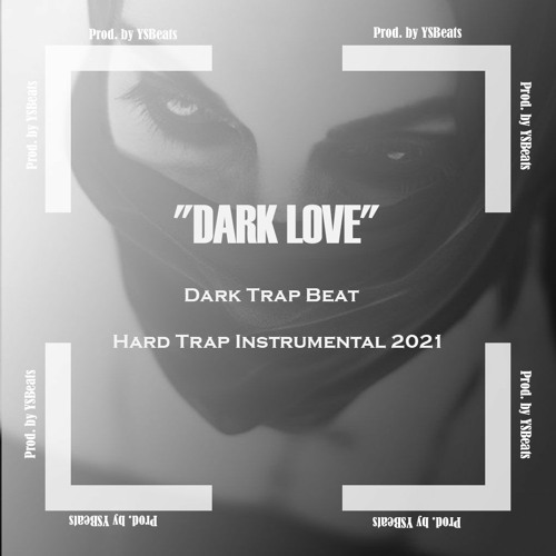 [FREE] Dark Trap Beat " Dark Love" - Hard Trap Instrumental 2021 (Prod. YSBeats)