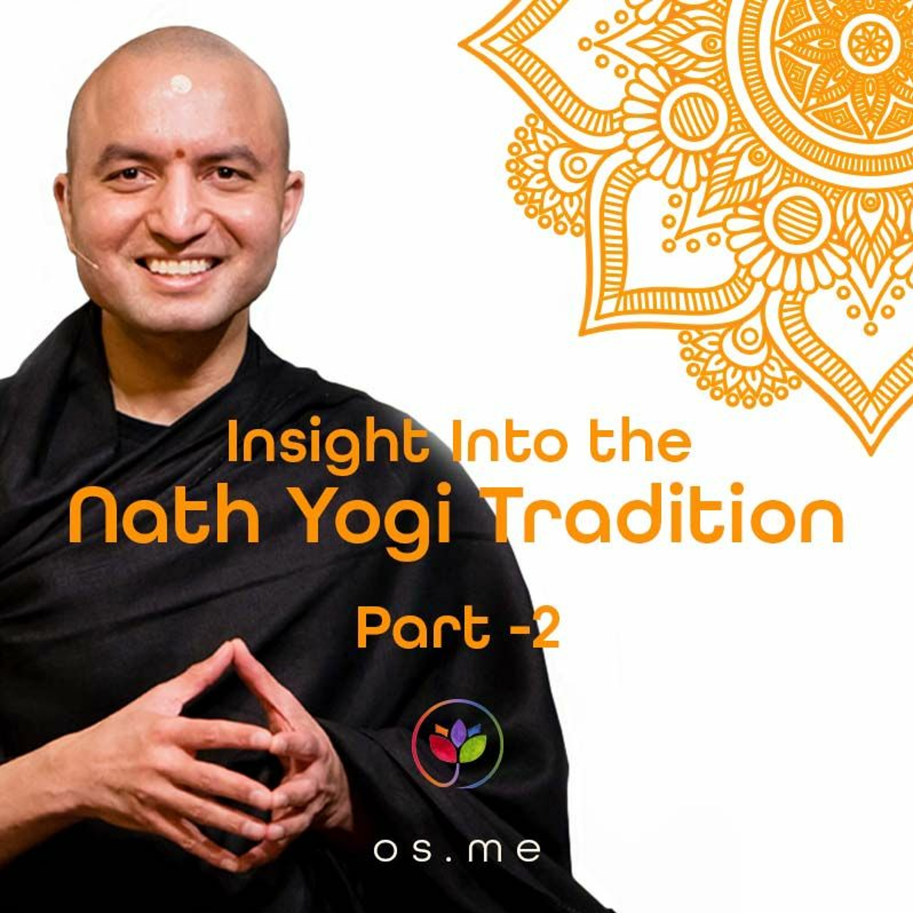Insight Into The Nath Yogi Tradition Part 2 [English]