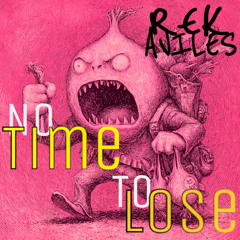 REK AVILES - NO TIME TO LOSE (ORIGINAL MIX)