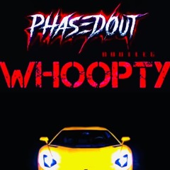 Whoopty - Cj (PhasedØut Bootleg)