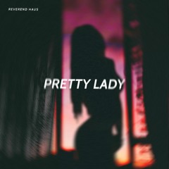 Reverend Haus - Pretty Lady