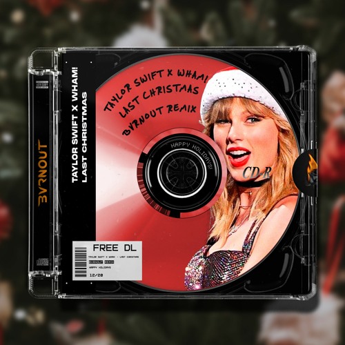 Taylor Swift x Wham! - Last Christmas (BVRNOUT Remix)