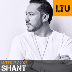 SHANT - WEEK-17 | 2025 LTU-Podcast