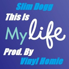 This Is My Life (Prod. By Vinyl Homie)