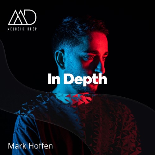 IN DEPTH // Mark Hoffen - Transform [Melodic Deep Year Mix]