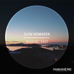 Slow Nomaden - Heading East [Nu Bohème]