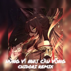 HÙNG VĨ NHƯ CẦU VỒNG - CHIDORI REMIX