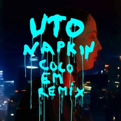 UTO - Napkin (Coco EM Remix)