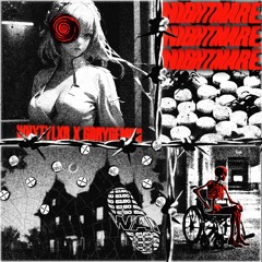NIGHTMARE W/ WHYTYLXR