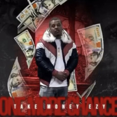 TAKE MONEY EZY - ONE MORE CHANCE