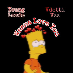 Young Lando-Wanna love you (Feat.VdottiVzz)