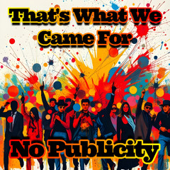 That's What We Came For