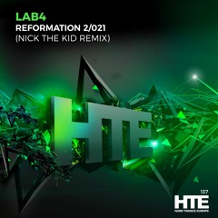 Lab4 - Reformation 2/021 (Nick The Kid Remix) [HTE Recordings]