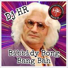 Dj HR - Bibbidy Bong Bang Bah FREE DOWNLOAD