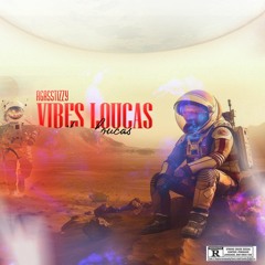 Vibes Loucas