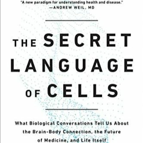 PDF The Secret Language of Cells: What Biological Conversations Tell Us About th