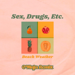 Beach Weather - Sex, Drugs, Etc (O'Ninja Funk remix) pv