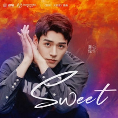 'Sweet' by Gong Jun (龚俊) | The Flaming Heart OST
