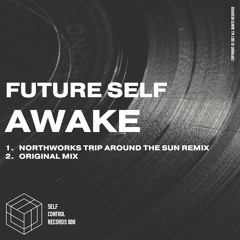 Future Self - Awake + Northworks Remix (SELFCONTROL008)