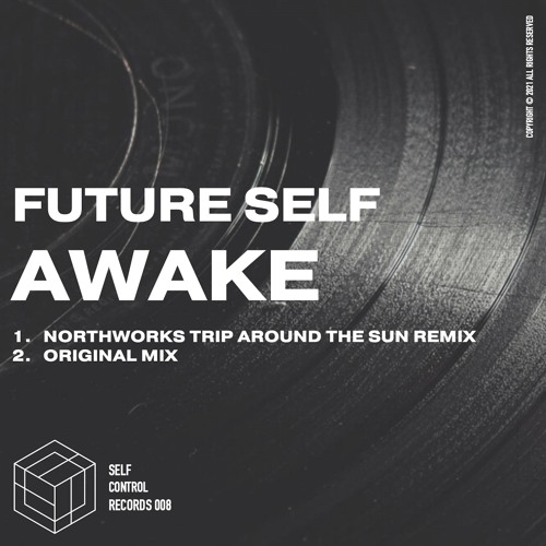 Future Self - Awake + Northworks Remix (SELFCONTROL008)