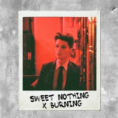 Sweet Nothing x Burning (Friendzone Mashup) - FILTERED DUE TO COPYRIGHT (BUY = FREE DOWNLOAD)