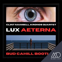 FREE DOWNLOAD: Clint Mansell, Kronos Quartet - Lux Aeterna (Bud Cahill Bootleg)