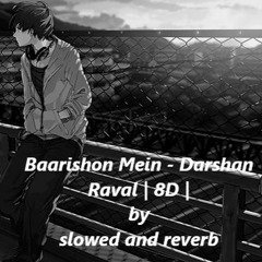 Baarishon Mein - Darshan Raval