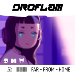 Droflam - Far From Home