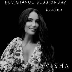 RESISTANCE SESSIONS GUEST MIX #51 - by Avisha