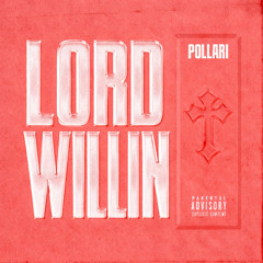 LORD WILLIN! (prod. fourte + vvsaintnick)