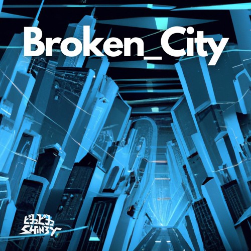 Stream Broken City By Shin3y Listen Online For Free On Soundcloud