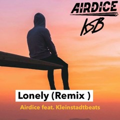 AirDice & Kleinstadtbeats - Lonely Remix