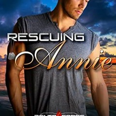 +KINDLE%= Rescuing Annie (Delta Force Heroes, #10) (Susan Stoker)