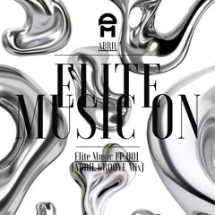 Elite Music EP 001 (MARZO GROOVE MIX)