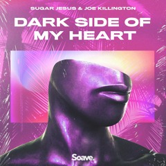 Sugar Jesus & Joe Killington - Dark Side Of My Heart