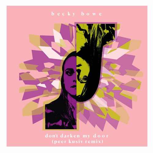 Becky Bowe - Don´t Darken My Door (Peer Kusiv Remix)