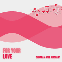Chikara & Kyle Marchant - For Your Love