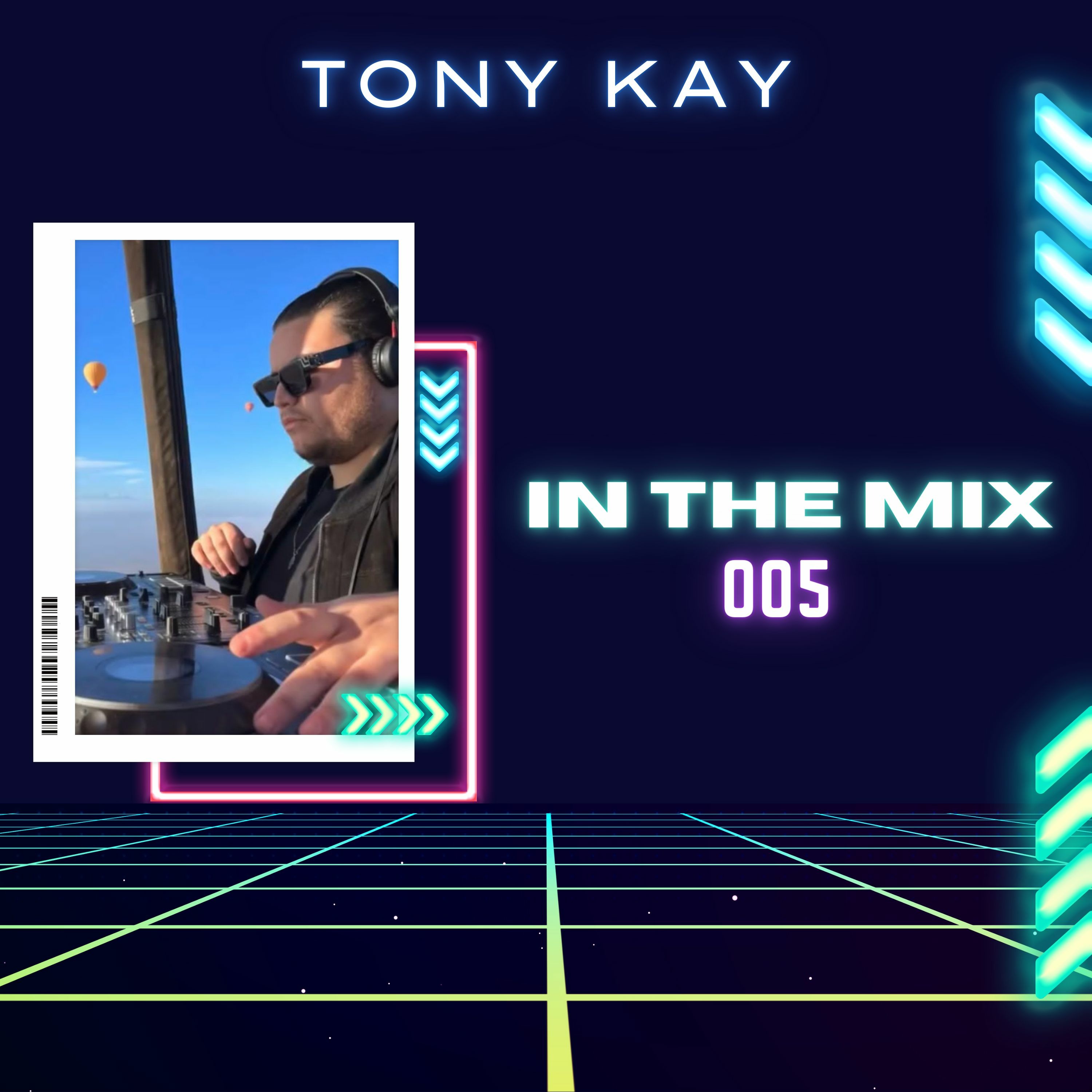 Tony Kay - In The Mix Radio Show
