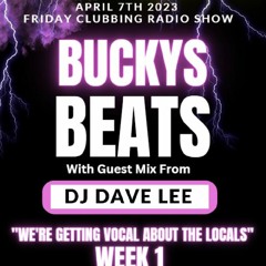 Buckys Beats Easter Special Clubbing Radio Show Friday 7th April 2023 Guest Mix DJ Dave Lee