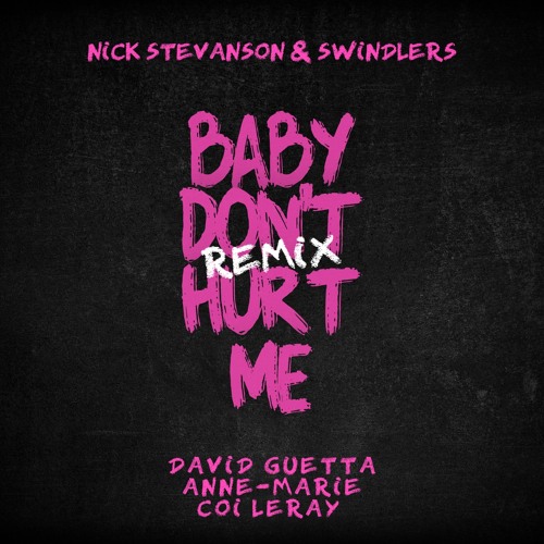 David Guetta - Baby Don't Hurt Me (Nick Stevanson & Swindlers Remix)