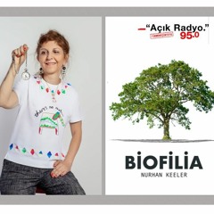 Açık Radyo - Biofilia - Nurhan Keeler - 24.12.2020 - Burcu Ovacık & Hira Doğrul