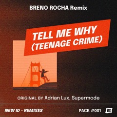 5A - Tell Me Why (Teenage Crime)(BRENO ROCHA Remix) - Adrian Luke, Supermode