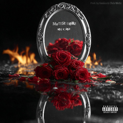 Mathis Wellz - Red Roses Prod. by Genius & Chris Wellz