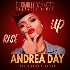 Andrea Day - Rise Up ( Urbankiz Remix )