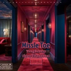 Missle Toe (feat. Titano)