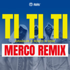 Dj Merco - Ti Ti Ti (MERCO REMIX)